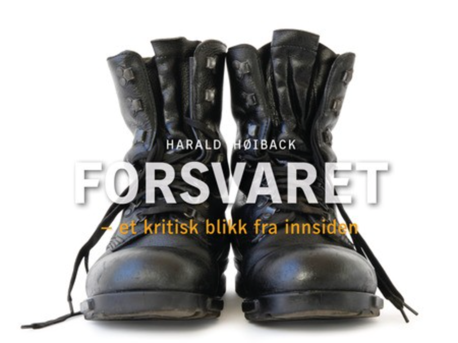 Forsvaret – et kritisk blikk fra innsiden, av Harald Høiback