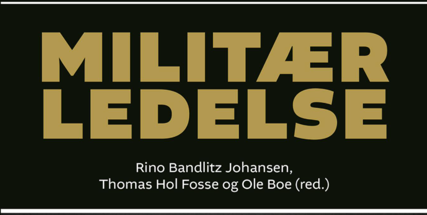 Militær Ledelse, av Rino Bandlitz Johansen, Thomas Hol Fosse og Ole Boe