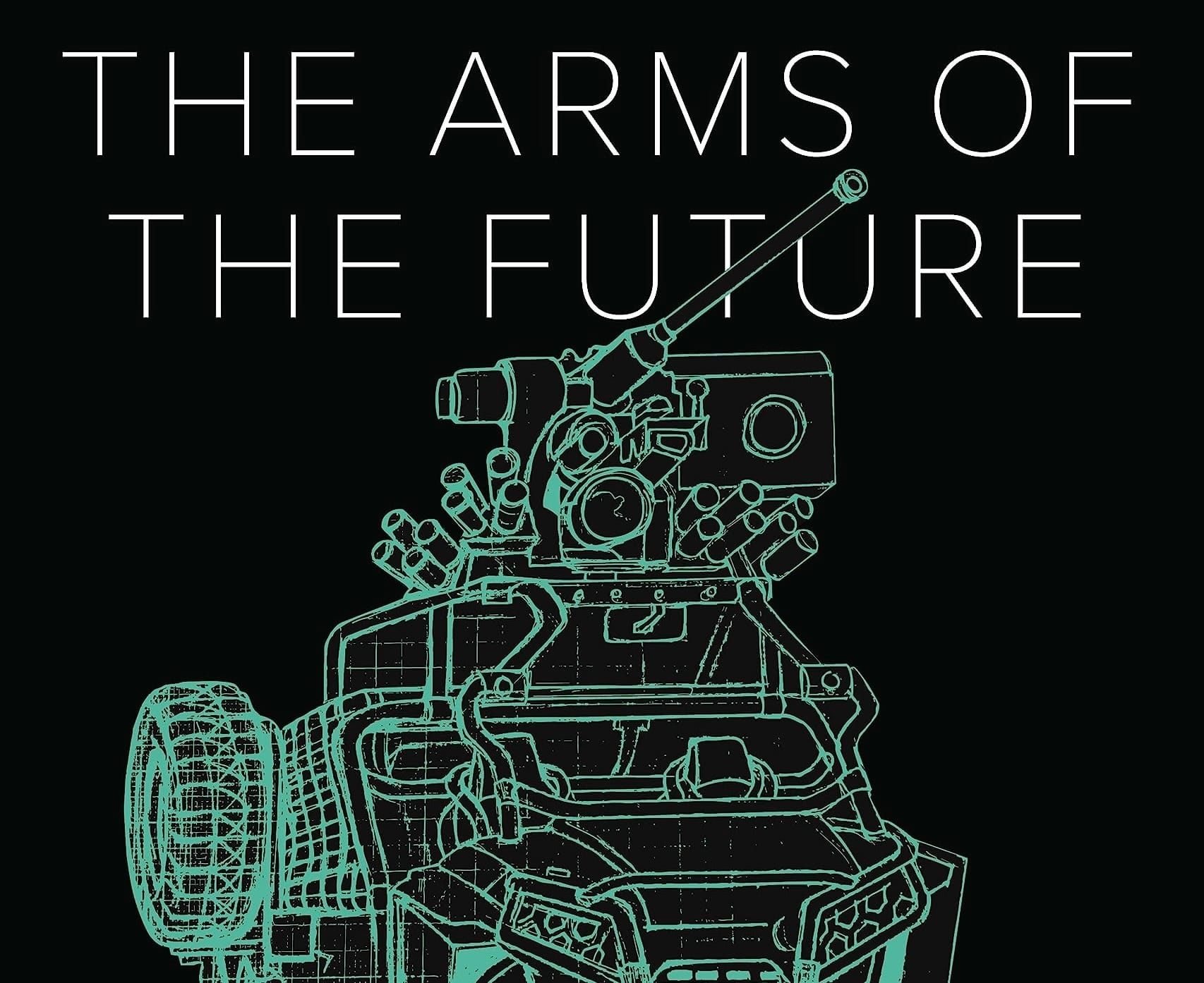 Anmeldelse: The Arms of the Future - Technology and Close Combat in the Twenty-First Century