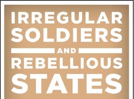 ANMELDELSE - Irregular Soldiers and Rebellious States: Small-Scale U.S. Interventions Abroad
